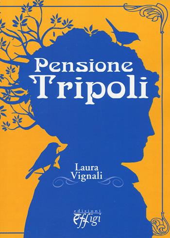 Pensione Tripoli - Laura Vignali - Libro C&P Adver Effigi 2015, Narrazioni | Libraccio.it