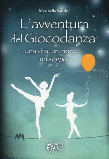 L' avventura del giocodanza - Marinella Santini - Libro C&P Adver Effigi 2015, Microcosmi | Libraccio.it