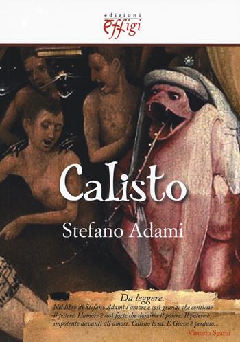 Calisto - Stefano Adami - Libro C&P Adver Effigi 2015, Narrazioni | Libraccio.it