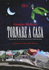 Tornare a casa. Il percorso di un uomo attraverso i suoi racconti