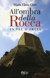 All'ombra della Rocca in val d'Orcia