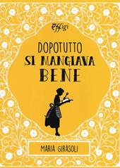 Dopotutto si mangiava bene