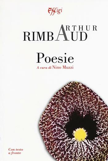 Poesie. Testo francese a fronte - Arthur Rimbaud - Libro C&P Adver Effigi 2016, Poesia | Libraccio.it