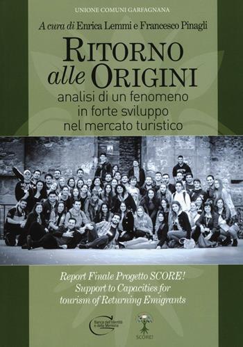 Ritorno alle origini. Analisi di un fenomeno in forte sviluppo nel mercato turistico. Ediz. multilingue  - Libro C&P Adver Effigi 2016, Banca dell'identità e della memoria | Libraccio.it