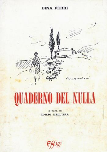 Quaderno del nulla e altri testi - Dina Ferri - Libro C&P Adver Effigi 2016, Narrazioni | Libraccio.it