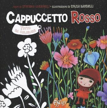 Cappucetto rosso. Ediz. illustrata  - Libro C&P Adver Effigi 2017, Cavalli a dondolo | Libraccio.it