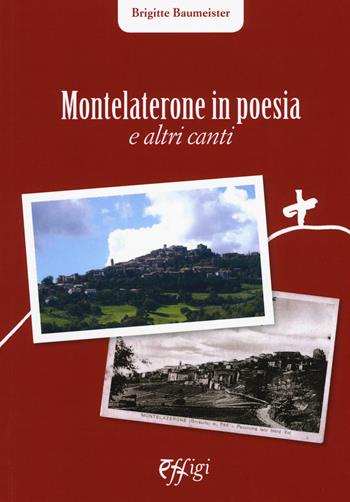 Montelaterone in poesia e altri canti - Brigitte Baumeister - Libro C&P Adver Effigi 2017, Écriture à la carte | Libraccio.it