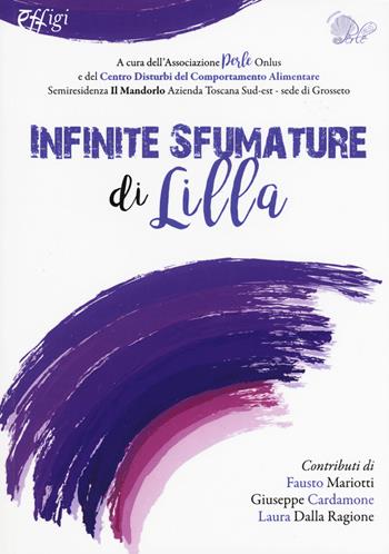 Infinite sfumature di lilla  - Libro C&P Adver Effigi 2017, Narrazioni | Libraccio.it