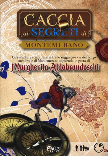 Caccia ai segreti di Montemerano. Con Carta geografica ripiegata - Cristiano Bernacchi - Libro C&P Adver Effigi 2017 | Libraccio.it