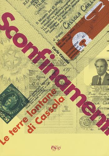 Sconfinamenti. Le terre lontane di Cassola. Catalogo della mostra (Montecarlo di Lucca, 15 settembre-5 novembre 2017; Grosseto, 15 gennaio-5 marzo 2018)  - Libro C&P Adver Effigi 2017 | Libraccio.it