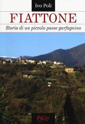 Fiattone. Storia di un piccolo paese garfagnino