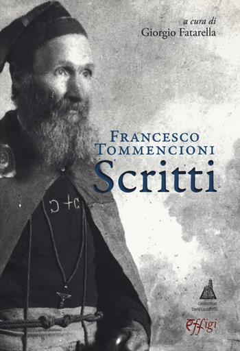 Scritti - Francesco Tommencioni - Libro C&P Adver Effigi 2019, Archivi riemersi | Libraccio.it