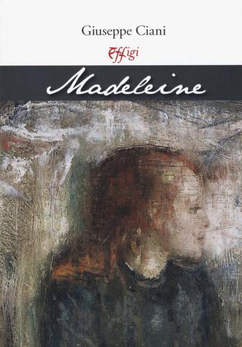 Madeleine - Giuseppe Ciani - Libro C&P Adver Effigi 2019, Narrazioni | Libraccio.it