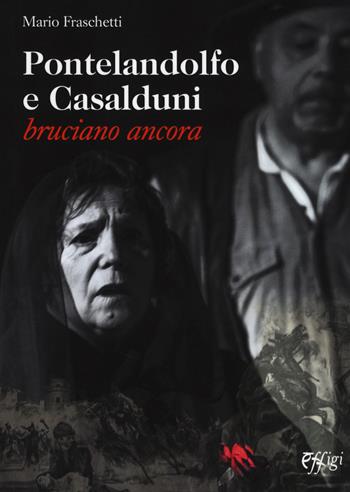 Pontelandolfo e Casalduni bruciano ancora - Mario Fraschetti - Libro C&P Adver Effigi 2019, Archivi riemersi | Libraccio.it