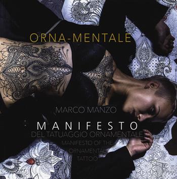 Orna-mentale. Manifesto del tatuaggio ornamentale- Manifesto of the ornamental tattoo - Marco Manzo - Libro C&P Adver Effigi 2019, Microcosmi | Libraccio.it