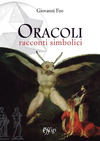 Oracoli. Racconti simbolici - Giovanni Feo - Libro C&P Adver Effigi 2021, Narrazioni | Libraccio.it