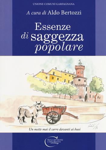 Essenze di saggezza popolare  - Libro C&P Adver Effigi 2019, Banca dell'identità e della memoria | Libraccio.it