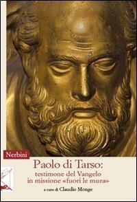 Paolo di Tarso: testimone del Vangelo in missione «fuori le mura»  - Libro Nerbini 2013, Sul confine | Libraccio.it