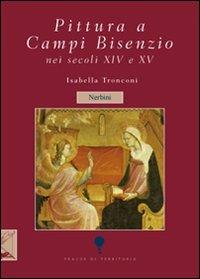 Pittura a Campi Bisenzio tra XIV e XV secolo - Isabella Tronconi - Libro Nerbini 2012, Tracce di territorio | Libraccio.it