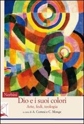 Dio e i suoi colori. Arte, fedi, teologia