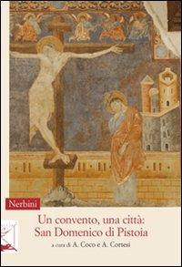 Un convento, una città. San Domenico di Pistoia  - Libro Nerbini 2012, Sul confine | Libraccio.it