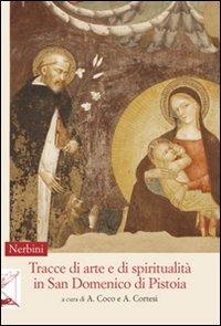 Tracce di arte e di spiritualità in San Domenico di Pistoia  - Libro Nerbini 2013, Sul confine | Libraccio.it