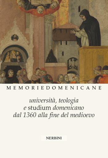 Università, Teologia e Studium domenicano dal 1360 alla fine del medioevo  - Libro Nerbini 2015, Biblioteca memorie domenicane | Libraccio.it