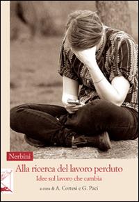 Alla ricerca del lavoro perduto. Idee sul lavoro che cambia  - Libro Nerbini 2014, Sul confine | Libraccio.it