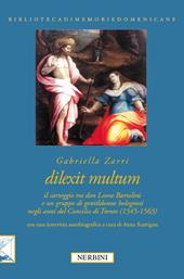 Dilexit multum. Il carteggio tra don Leone Bartolini e un gruppo di gentildonne bolognesi negli anni del concilio di Trento (1545-1563)