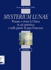 Mysterium lunae. Pensare e vivere la Chiesa in età patristica e nelle parole di papa Francesco