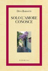 Solo l'amore conosce