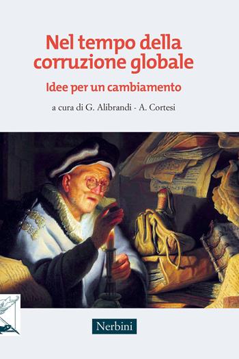 Nel tempo della corruzione globale. Idee per un cambiamento  - Libro Nerbini 2016, Sul confine | Libraccio.it