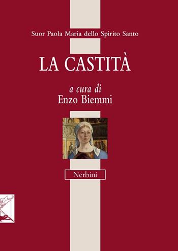 La castità - Paola M. dello Spirito Santo (suor) - Libro Nerbini 2017 | Libraccio.it
