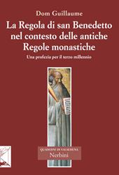 La Regola di san Benedetto nel contesto delle antiche Regole monastiche