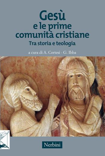 Gesù e le prime comunità cristiane. Tra storia e teologia  - Libro Nerbini 2017, Sul confine | Libraccio.it