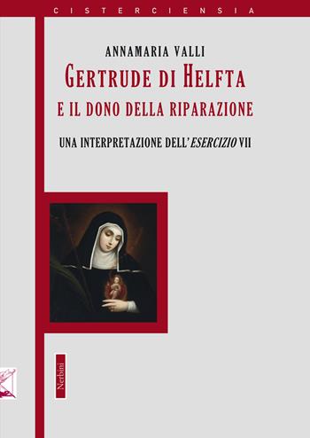 Gertrude di Helfta e il gesto contemplativo «ultimo». Un'interpretazione dell'esercizio VII - Annamaria Valli - Libro Nerbini 2019 | Libraccio.it