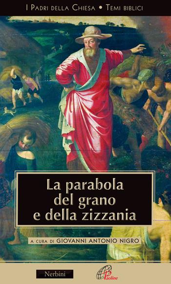 La parabola del grano e della zizzania  - Libro Nerbini 2019 | Libraccio.it