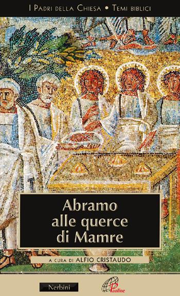 Abramo alle Querce di Mamre  - Libro Nerbini 2020, I padri della Chiesa. Temi biblici | Libraccio.it