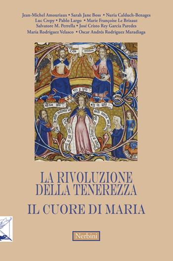 La rivoluzione della tenerezza. Il cuore di Maria  - Libro Nerbini 2020 | Libraccio.it