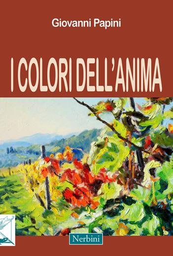 I colori dell'anima - Giovanni Papini - Libro Nerbini 2019 | Libraccio.it