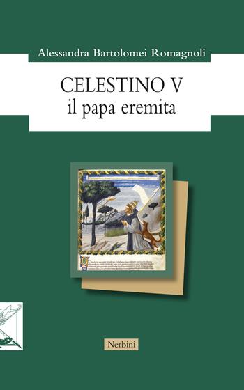 Celestino V. Il papa eremita - Alessandra Bartolomei Romagnoli - Libro Nerbini 2020, Orizzonti monastici | Libraccio.it