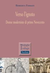 Verso l'ignoto. Donne moderniste di primo Novecento