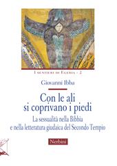 Con le ali si coprivano i piedi. La sessualità nella Bibbia e nella letteratura giudaica del Secondo Tempio