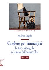 Credere per immagini. Letture cristologiche nel cinema di Ermanno Olmi