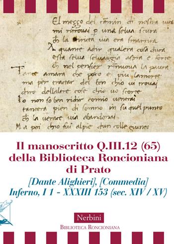 Il manoscritto Q.III.12 (65) della Biblioteca Roncioniana di Prato (Dante Alighieri), (Commedia) Inferno, I 1 - XXXIII 153 (sec. XIV / XV) - Rudy Abardo - Libro Nerbini 2022, Biblioteca Roncioniana | Libraccio.it