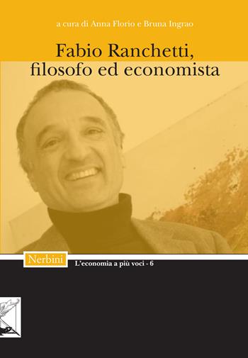 Fabio Ranchetti, filosofo ed economista  - Libro Nerbini 2022, L' economia a più voci | Libraccio.it