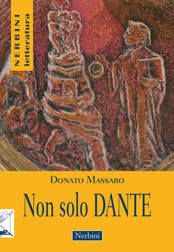 Non solo Dante - Donato Massaro - Libro Nerbini 2023 | Libraccio.it