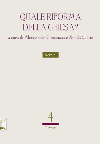 Quale riforma della Chiesa? - Nicola Salato - Libro Nerbini 2023, Facoltà Teologica dell'Italia Centrale | Libraccio.it