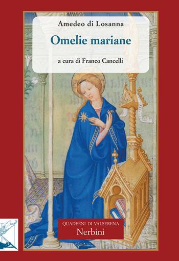 Omelie mariane - Sant'Amedeo di Losanna - Libro Nerbini 2023, Quaderni di Valserena | Libraccio.it