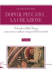 Dopo il peccato... la Creazione. Nel solco della Chiesa una nuova e audace esegesi di Genesi I-II